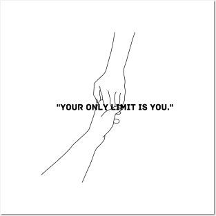 "Your only limit is you." Motivational Words Posters and Art